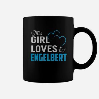 This Girl Loves Her Engelbert Name Shirts Coffee Mug - Seseable
