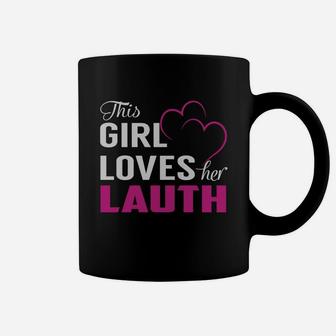 This Girl Loves Her Lauth Name Shirts Coffee Mug - Seseable