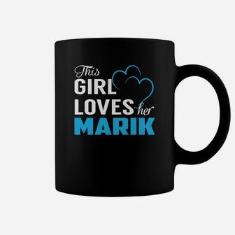 This Girl Loves Her Marik Name Shirts Coffee Mug - Seseable