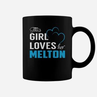 This Girl Loves Her Melton Name Shirts Coffee Mug - Seseable