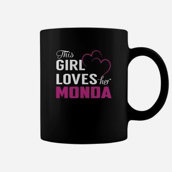 This Girl Loves Her Monda Name Shirts Coffee Mug - Seseable