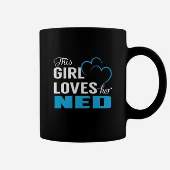 This Girl Loves Her Ned Name Shirts Coffee Mug - Seseable