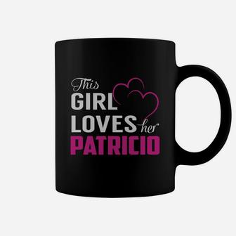This Girl Loves Her Patricio Name Shirts Coffee Mug - Seseable