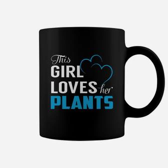 This Girl Loves Her Plants Name Shirts Coffee Mug - Seseable