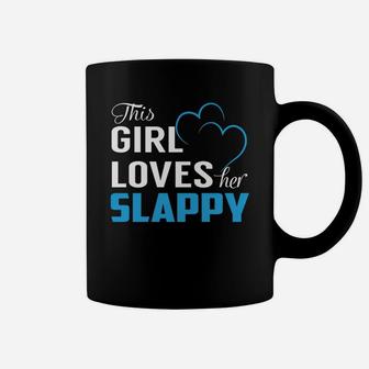 This Girl Loves Her Slappy Name Shirts Coffee Mug - Seseable