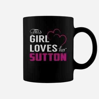This Girl Loves Her Sutton Name Shirts Coffee Mug - Seseable