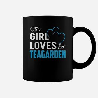 This Girl Loves Her Teagarden Name Shirts Coffee Mug - Seseable