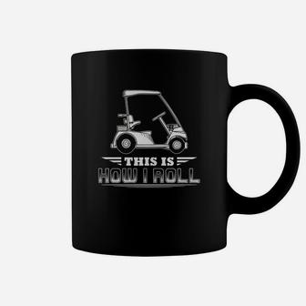 This Is How I Roll Golf Cart Coffee Mug - Seseable