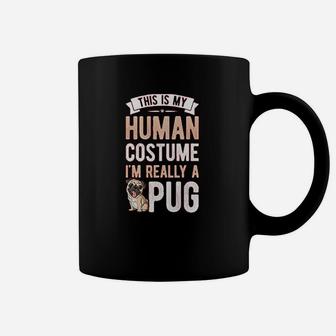 This Is My Human Costume Im Really A Pug Coffee Mug - Seseable