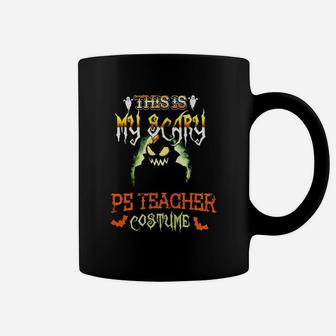 This Is My Scary Pe Teacher Costume Halloween Shirt Coffee Mug - Seseable