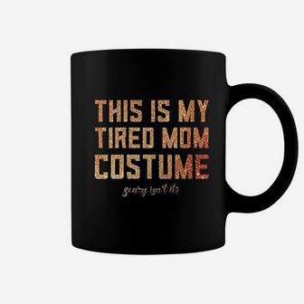 This Is My Tired Mom Costume Halloween Mommy Cute Coffee Mug - Seseable