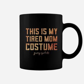 This Is My Tired Mom Costume Halloween Mommy Cute Matching Coffee Mug - Seseable