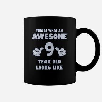 This Is What An Awesome 9 Year Old Looks Like Coffee Mug - Seseable