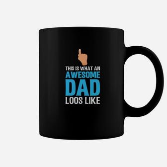 This Is What An Awesome Dad Looks Like Fathers Day Coffee Mug