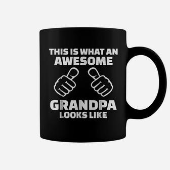 This Is What An Awesome Grandpa Looks Like Coffee Mug - Seseable