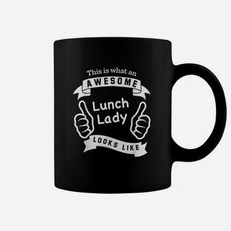 This Is What An Awesome Lunch Lady Looks Like Coffee Mug - Seseable