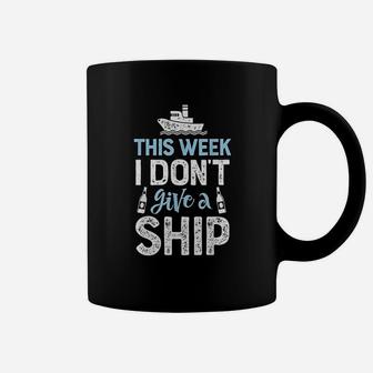 This Week I Dont Give A Ship Cruise Trip Vacation Coffee Mug - Seseable