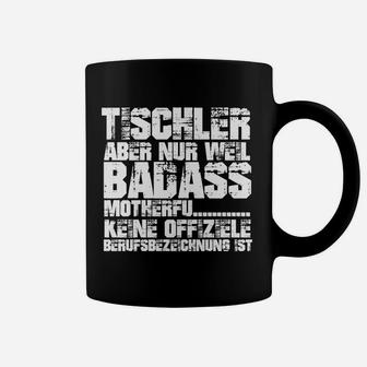 Tischler Badass Motherf Schwarzes Tassen mit Aufdruck - Seseable