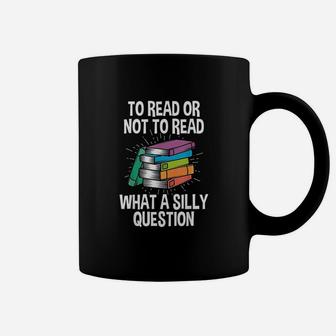 To Read Or Not To Read Reading Hobby Book Lover Coffee Mug - Seseable