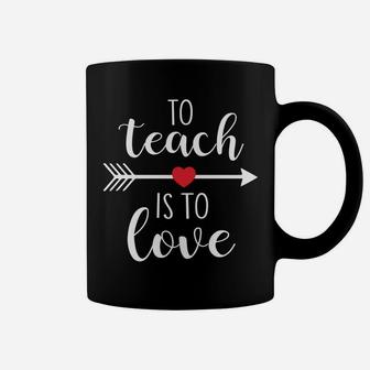 To Teach Is To Love Cute Valentines Day For Teacher Coffee Mug - Seseable