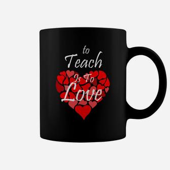 To Teach Is To Love School Teacher Valentines Day Coffee Mug - Seseable