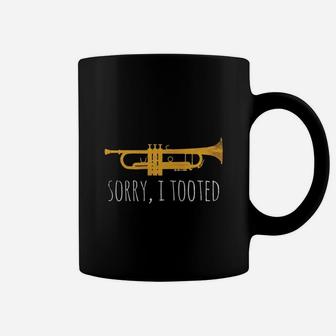 Trumpet Player T Shirt Love Jazz Music Gifts Sorry I Tooted Coffee Mug - Seseable