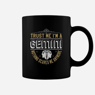 Trust Me Im A Gemini Nothing Scares Me Anymore Coffee Mug - Seseable