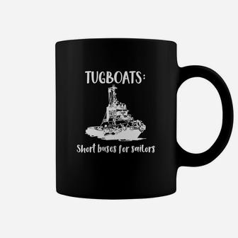 Tugboats Short Buses For Sailors Coffee Mug - Seseable