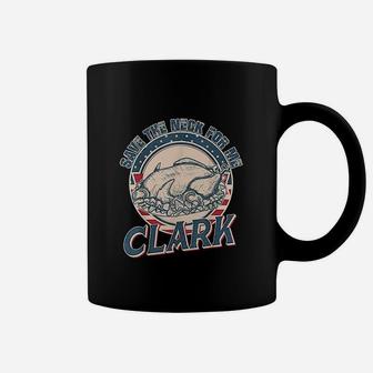 Turkey Save The Neck For Me Clark Vintage Coffee Mug - Seseable