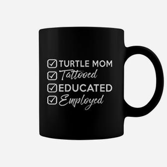 Turtle Mom Tattooed Educated Employed Tattooed Mom Gift Coffee Mug - Seseable