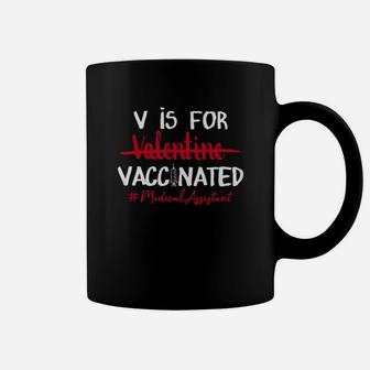 V Is For Vaccinated Not Valentine Medical Assitant Coffee Mug - Seseable