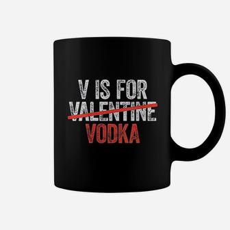 V Is For Vodka Valentines Day Drinking Gift Coffee Mug - Seseable