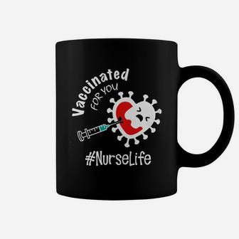 Vaccinated For You Nurse Coffee Mug - Seseable