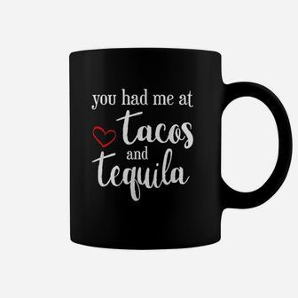 Valentines Day You Had Me At Tacos And Tequila Funny Coffee Mug - Seseable