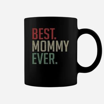 Vintage Best Mommy Ever Good Gifts For Mom Coffee Mug - Seseable