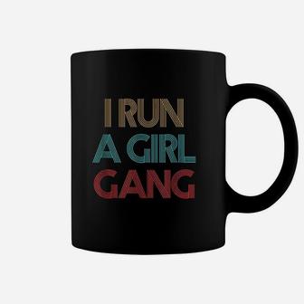 Vintage Retro I Run A Girl Gang Mom Of Girls Dad Mother Coffee Mug - Seseable