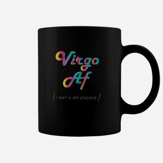 Virgo Af That Is My Excuse Funny Zodiac Sign Coffee Mug - Seseable