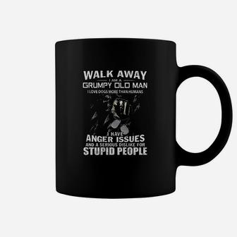 Walk Away I Am A Grumpy Old Man I Love Dogs More Than Humans Coffee Mug - Seseable
