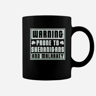 Warning Prone To Shenanigans And Malarkey Coffee Mug - Seseable