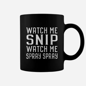 Watch Me Snip Watch Me Spray Spray Hairdresser Coffee Mug - Seseable