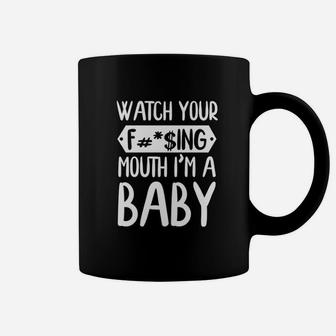 Watch Your Mouth Im A Baby Soon To Be Mom Gift Coffee Mug - Seseable