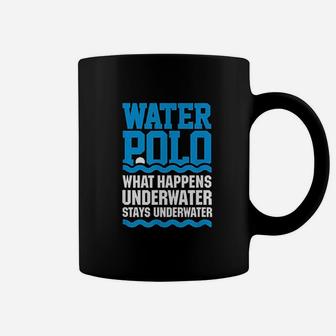 Water Polo What Happens Underwater Stays Underwater Coffee Mug - Seseable