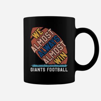 We Almost Always Almost Win Football Sport Quote Coffee Mug - Seseable