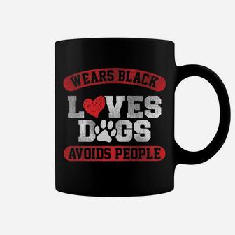 Wears Black Loves Dogs Avoids People Funny Dog Coffee Mug - Seseable