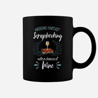 Weekend Forecast Scrapbooking With A Chance Of Wine Coffee Mug - Seseable