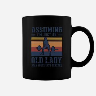 Weightlifting Assuming I’m Just An Old Lady Was Your First Mistake Vintage Shirt Coffee Mug - Seseable