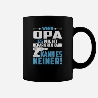 Wenn Opa Es Nicht Reparieren Kann Tassen - Seseable