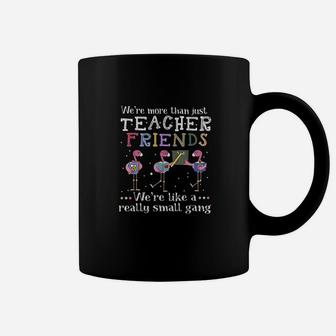 Were More Than Just Teacher Friends Flamingo Coffee Mug - Seseable