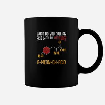 What Do You Call An Acid With An Attitude Funny Science Coffee Mug - Seseable