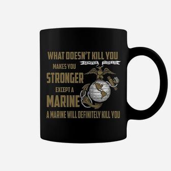 What Does Not Kill You Makes You Stronger Marine Corps Coffee Mug - Seseable